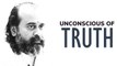Acharya Prashant: Why are most people unconscious of Truth?