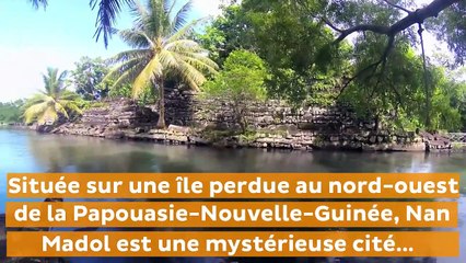 Nan Madol, la mystérieuse cité perdue au milieu du Pacifique