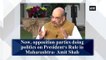 Now, opposition parties doing politics on President's Rule in Maharashtra: Amit Shah