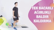 Tek bacaklı ağırlıklı baldır kaldırma -  Sağlığa bir Adım