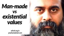Man-made values versus Existential values || Acharya Prashant (2014)