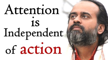 Attention is independent of action || Acharya Prashant, with youth (2013)