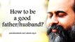 How to be a good father or a good husband without being attached? || Acharya Prashant, with youth (2013)