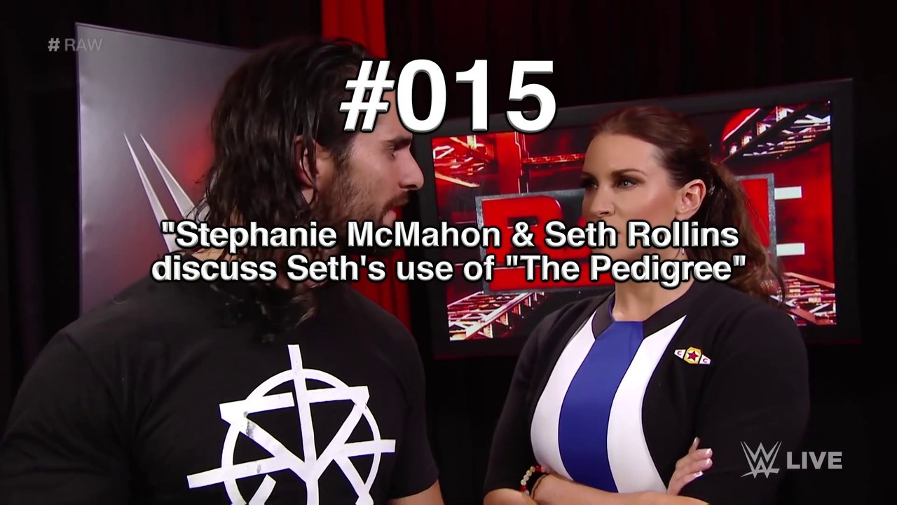 Promo #015 - Stephanie McMahon & Seth Rollins discuss Seth's use of "The Pedigree"