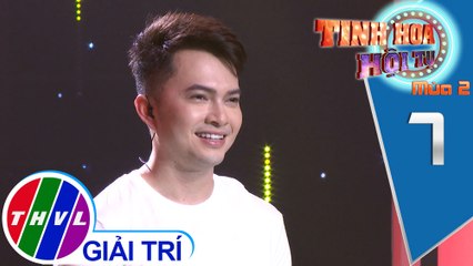 Tinh hoa hội tụ Mùa 2 - Tập 7[3]: Linh Hồn Và Thể Xác - Nam Cường