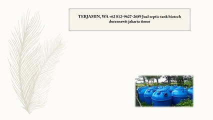 TERJAMIN, WA +62 812-9627-2689 Jual septic tank biotech  durensawit jakarta timur