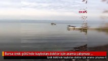 Bursa iznik gölü'nde kaybolan doktor için arama çalışması başlatıldı jandarma ve balıkçılar buldu