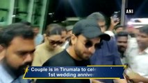 Deepika Padukone, Ranveer Singh Celebrate First Wedding Anniversary In Tirumala