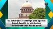 SC dismisses contempt plea against Rahul Gandhi for attributing ‘chowkidar chor hai’ to court
