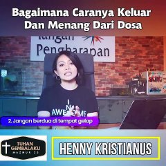 Bagaimana Caranya Keluar Dan Menang Dari Dosa Ps Henny Kristianus