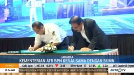 Kementerian ATR BPN Kerja Sama dengan BUMN Kelola Aset Negara