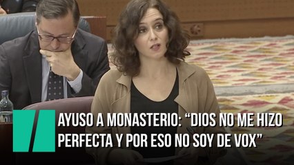 Ayuso a Monasterio: "Dios no me hizo perfecta y por eso no soy de Vox"
