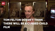 Tom Felton On A Cursed Child Movie
