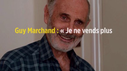 Guy Marchand : « Je ne vends plus de disques et je suis à découvert »