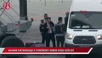 Alman vatandaşı 6 terörist sınır dışı edildi