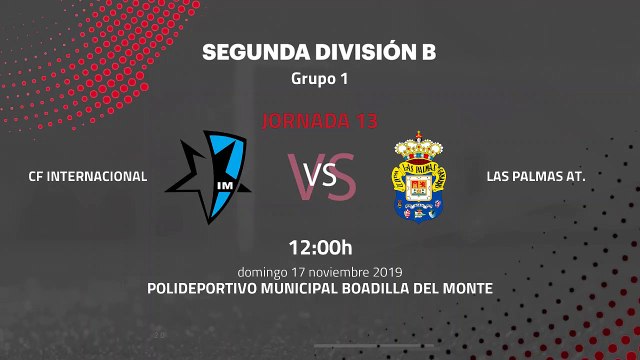 Previa partido entre CF Internacional y Las Palmas At. Jornada 13 Segunda División B