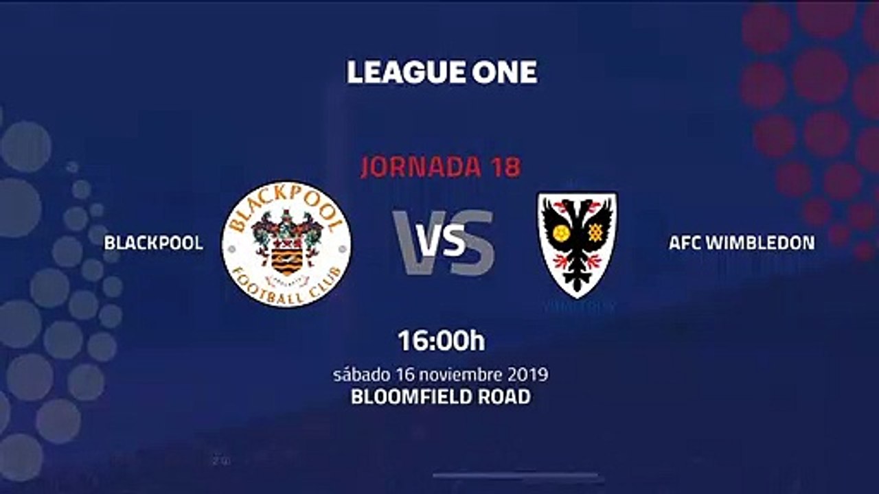 Previa partido entre Blackpool y AFC Wimbledon Jornada 18 League One