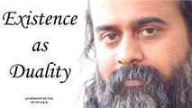 Acharya Prashant: Existence as Duality