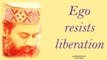 Acharya Prashant: Only the ego wants liberation, only the ego resists liberation