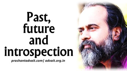 Acharya Prashant, with students: Past, future and introspection