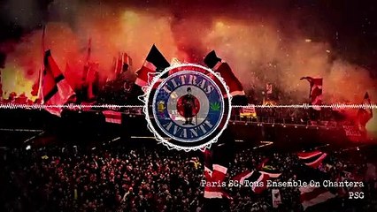 Ultras PSG  : Paris SG , Tous ensemble on chantera