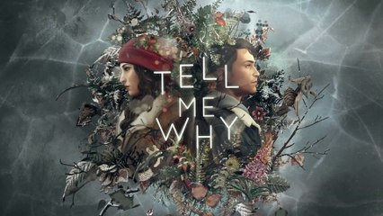Tell Me Why - Bande-annonce X019