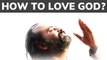 Acharya Prashant on Jesus Christ: How to love God?