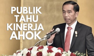 Ahok Calon Bos BUMN, Jokowi: Publik Tahu Kinerjanya