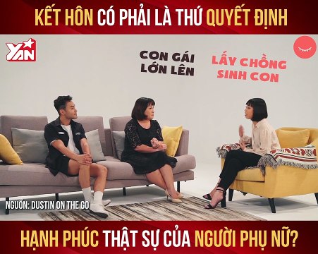 DOTG II KẾT HÔN CÓ PHẢI LÀ THỨ QUYẾT ĐỊNH HẠNH PHÚC THẬT SỰ CỦA NGƯỜI PHỤ NỮ?? II YANNEWS
