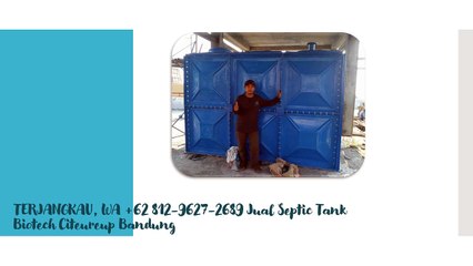 TERJANGKAU, WA +62 812-9627-2689 Jual Septic Tank Biotech Citeureup Bandung