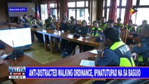 Anti-distracted walking ordinance, ipinatutupad na sa Baguio
