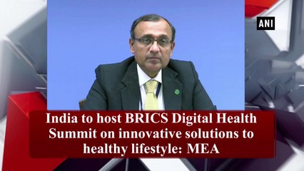 India to host BRICS Digital Health Summit on innovative solutions to healthy lifestyle: MEA