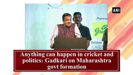 Anything can happen in cricket and politics: Gadkari on Maharashtra govt formation