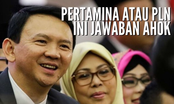 Soal BUMN yang Dipimpin, Ahok: Menteri BUMN Bahas Pertamina dan PLN