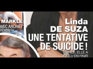 Linda de Suza, une tentative de suicide, ruinée, elle a voulu en finir