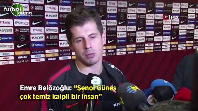 Emre Belözoğlu: Şenol Güneş çok temiz kalpli bir insan