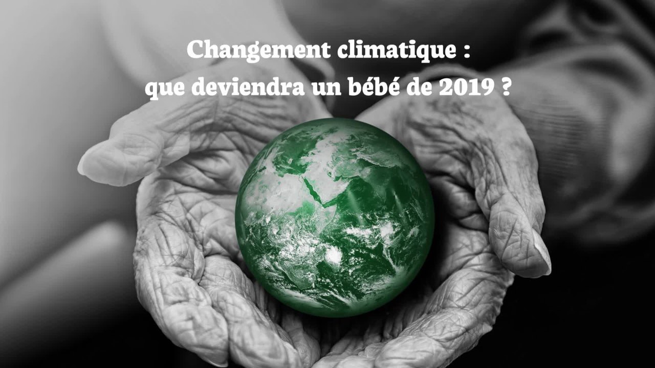 Changement climatique : que deviendra un bébé de 2019 ?