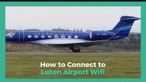 How to Connect to Luton Airport WiFi
