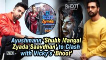 Ayushmann 'Shubh Mangal Zyada Saavdhan' to Clash with Vicky's 'Bhoot'