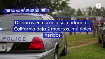 ACTUALIZACIÓN: Disparos en escuela secundaria de California deja 2 muertos, múltiples heridos
