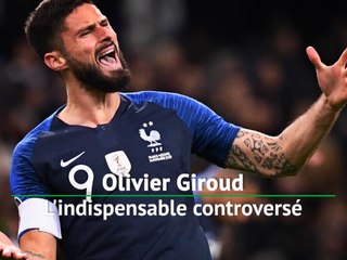 Bleus - Giroud, l'indispensable controversé