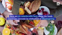 6 Unbelievable Thanksgiving Food Consumption Facts