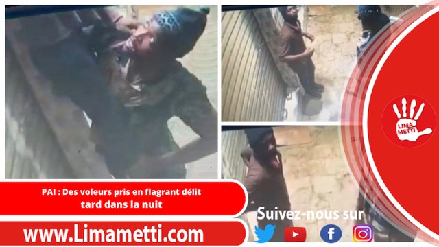 PAI : Des voleurs pris en flagrant délit tard dans la nuit