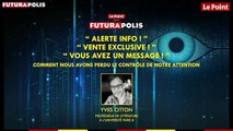 Futurapolis 2019 - « Alerte info ! », « Vente exclusive ! », « Vous avez un message ! » - comment nous avons perdu le contrôle de notre attention