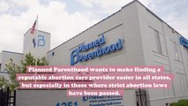Planned Parenthood launched a tool that helps you find an abortion care provider near you