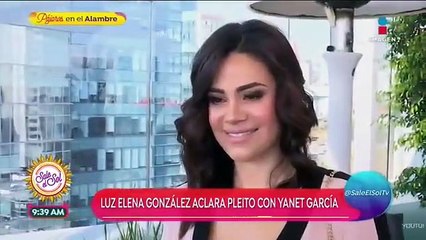 Luz Elena González aclara pleito con Yanet García la chica del clima