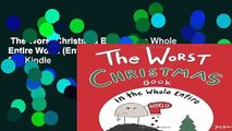 The Worst Christmas Book in the Whole Entire World (Entire World Books)  For Kindle