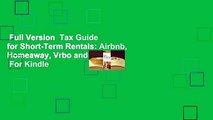 Full Version  Tax Guide for Short-Term Rentals: Airbnb, Homeaway, Vrbo and More  For Kindle