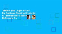 Ethical and Legal Issues for Doctoral Nursing Students: A Textbook for Students and Reference for