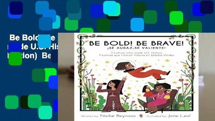 Be Bold! Be Brave! 11 Latinas who made U.S. History (English and Spanish Edition)  Best Sellers